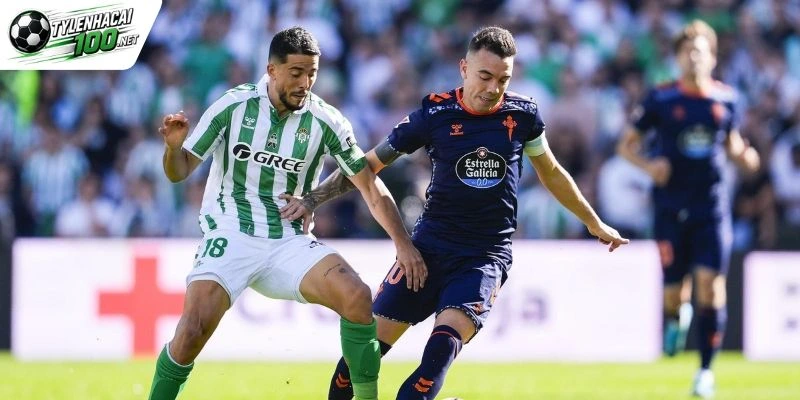 Giới thiệu cuộc tranh tài Celta Vigo vs Real Betis