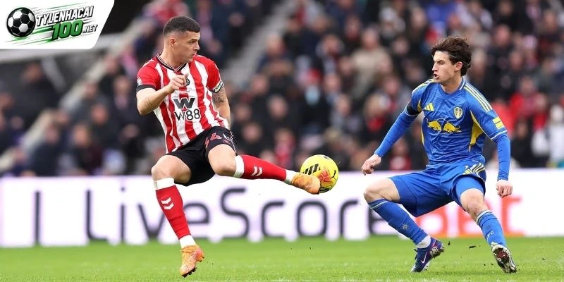 Soi Kèo Nhà Cái Sunderland Vs Leeds United - NHA, 25/10/2026 6 Hạng mục kèo anh em nên vào tiền