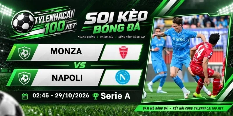 Kèo nhà cái Monza vs Napoli, Serie A - 29/10/2026
