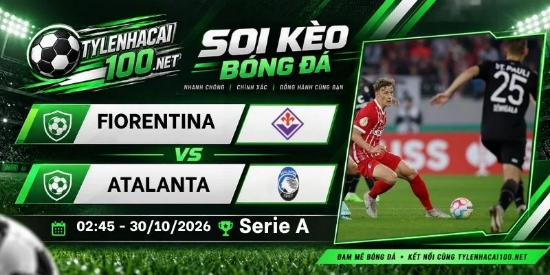 Soi kèo nhà cái Fiorentina vs Atalanta, Serie A - 30/10/2026