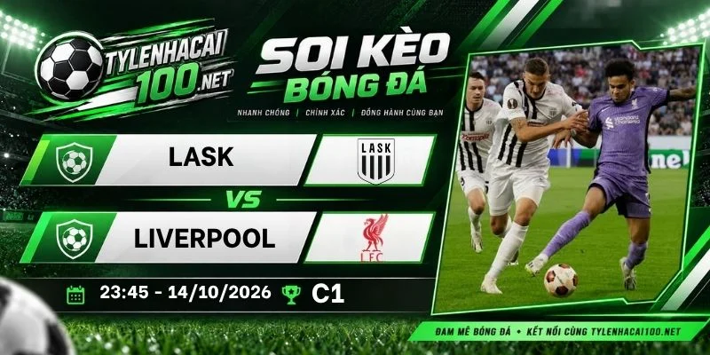 Soi kèo nhà cái LASK vs Liverpool - C1, 14/10/2026