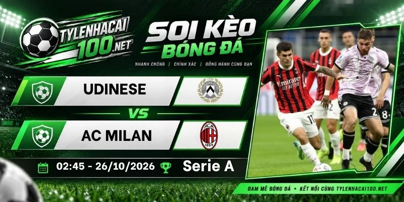Soi kèo nhà cái Udinese vs AC Milan, Serie A - 26/10/2026